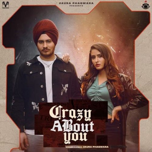 Crazy About You Jaura Phagwara mp3 song download, Crazy About You Jaura Phagwara full album