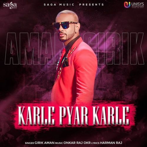 Karle Pyar Karle Girik Aman mp3 song download, Karle Pyar Karle Girik Aman full album