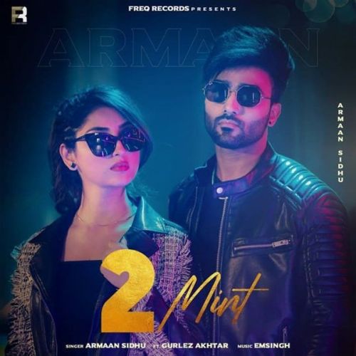 2 Mint Gurlez Akhtar, Armaan Sidhu mp3 song download, 2 Mint Gurlez Akhtar, Armaan Sidhu full album