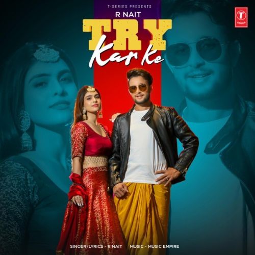 Try Kar Ke R Nait mp3 song download, Try Kar Ke R Nait full album