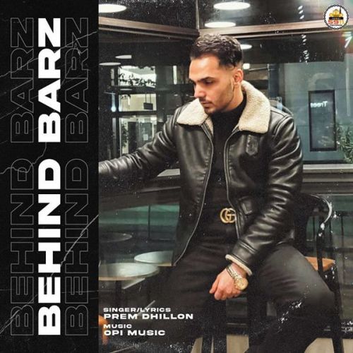 Behind Barz Prem Dhillon mp3 song download, Behind Barz Prem Dhillon full album