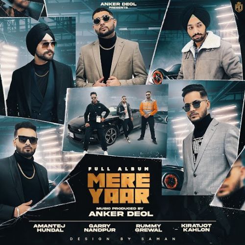 Boliyan Anker Deol, Kiratjot Kahlon, Amantej Hundal mp3 song download, Mere Yaar (EP) Anker Deol, Kiratjot Kahlon, Amantej Hundal full album