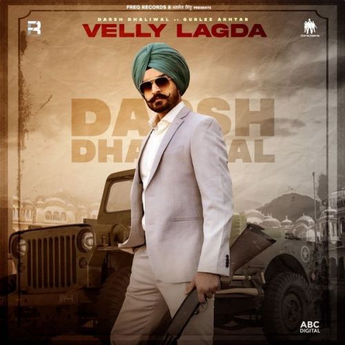 Velly Lagda Gurlez Akhtar, Darsh Dhaliwal mp3 song download, Velly Lagda Gurlez Akhtar, Darsh Dhaliwal full album