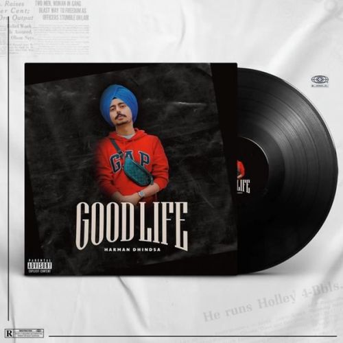 Good Life Harman Dhindsa mp3 song download, Good Life Harman Dhindsa full album