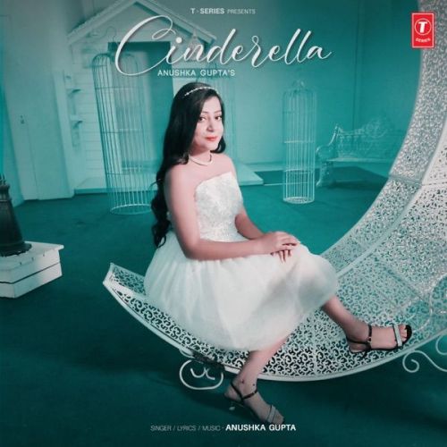 Cinderella Anushka Gupta mp3 song download, Cinderella Anushka Gupta full album