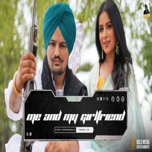 Me And My Girlfriend Sidhu Moose Wala mp3 song download, Me And My Girlfriend Sidhu Moose Wala full album