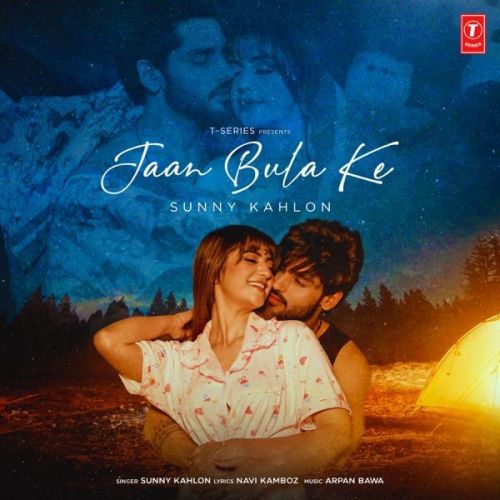 Jaan Bula Ke Sunny Kahlon mp3 song download, Jaan Bula Ke Sunny Kahlon full album