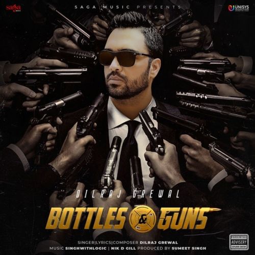 Bapu Dilraj Grewal mp3 song download, Bottles & Guns Dilraj Grewal full album