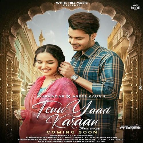 Tenu Yaad Karaan Asees Kaur, Gurnazar mp3 song download, Tenu Yaad Karaan Asees Kaur, Gurnazar full album