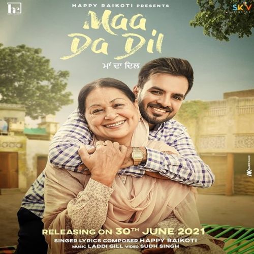 Maa Da Dil Happy Raikoti mp3 song download, Maa Da Dil Happy Raikoti full album