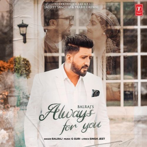 Always For You Balraj mp3 song download, Always For You Balraj full album