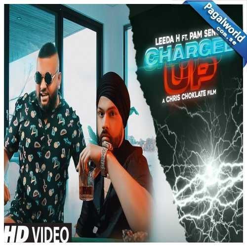 Download Charged Up PAM Sengh, Leeda H mp3 song, Charged Up PAM Sengh, Leeda H full album download