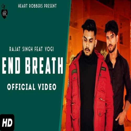 End Breath Rajat Singh, Yogi Rajput mp3 song download, End Breath Rajat Singh, Yogi Rajput full album