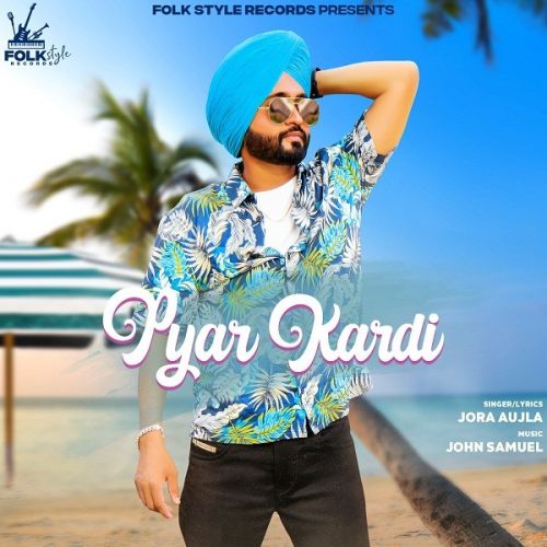 Download Pyar kardi Jora Aujla mp3 song, Pyar kardi Jora Aujla full album download