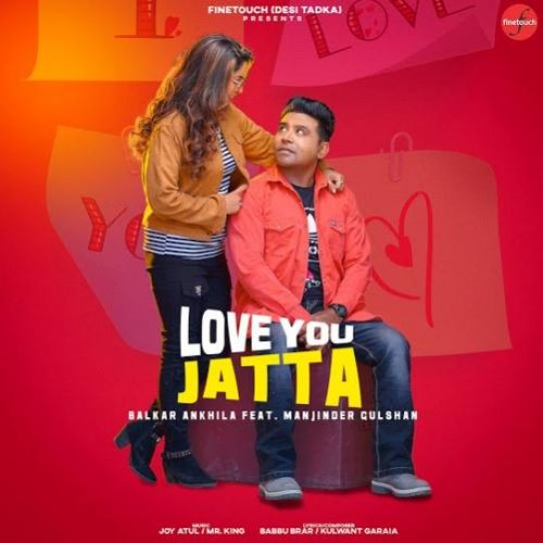 Suit Balkar Ankhila, Manjinder Gulshan mp3 song download, Love You Jatta Balkar Ankhila, Manjinder Gulshan full album