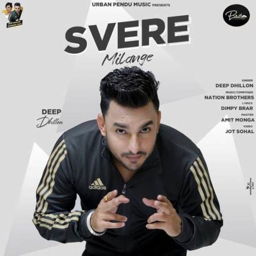 Download Svere Milange Deep Dhillon mp3 song, Svere Milange Deep Dhillon full album download