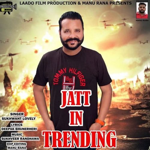 Jatt In Trending Sukhwant Lovely mp3 song download, Jatt In Trending Sukhwant Lovely full album