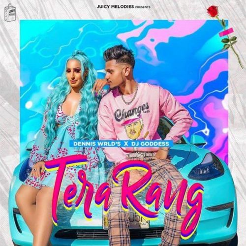 Tera Rang DJ Goddess, Dennis Wrld mp3 song download, Tera Rang DJ Goddess, Dennis Wrld full album