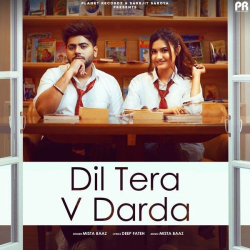 Dil Tera V Darda Mista Baaz mp3 song download, Dil Tera V Darda Mista Baaz full album