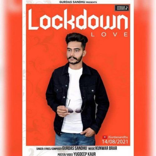 Lockdown Love Gurdas Sandhu mp3 song download, Lockdown Love Gurdas Sandhu full album