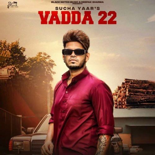 Vadda 22 Sucha Yaar mp3 song download, Vadda 22 Sucha Yaar full album