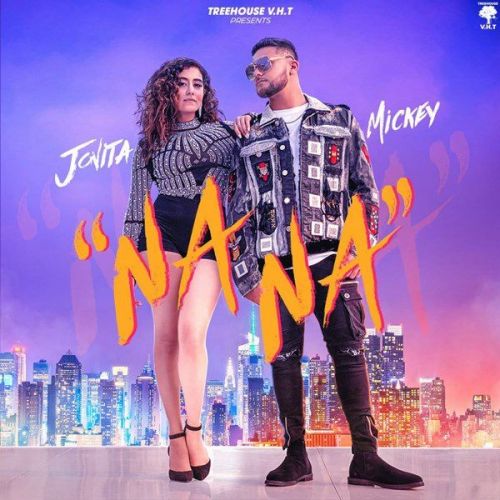 NA NA Mickey Singh, Jonita Gandhi mp3 song download, NA NA Mickey Singh, Jonita Gandhi full album