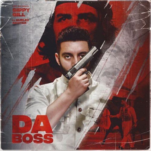 Da Boss Gurlez Akhtar, Sippy Gill mp3 song download, Da Boss Gurlez Akhtar, Sippy Gill full album