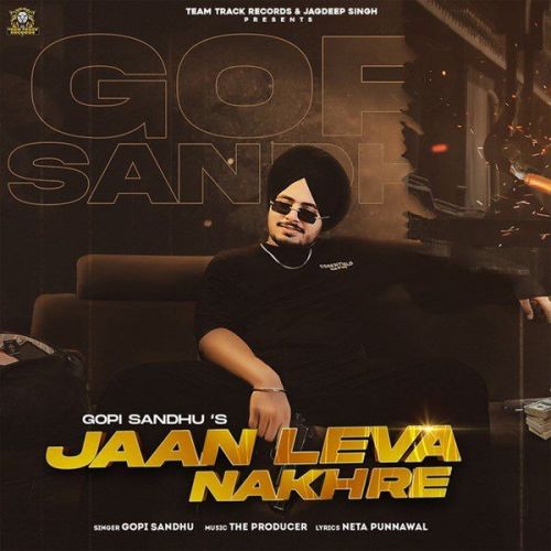 Jaan Leva Nakhre Gopi Sandhu mp3 song download, Jaan Leva Nakhre Gopi Sandhu full album