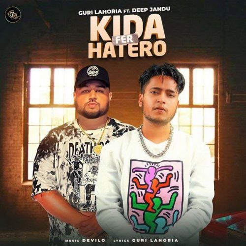 Download Kidda Fer Hatero Deep Jandu, Guri Lahoria mp3 song, Kidda Fer Hatero Deep Jandu, Guri Lahoria full album download