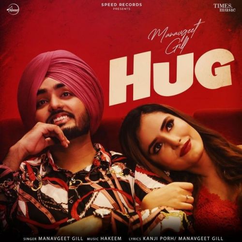 Hug Manavgeet Gill mp3 song download, Hug Manavgeet Gill full album