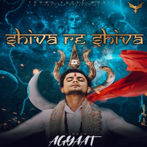 Shiva Re Shiva Agyaat mp3 song download, Shiva Re Shiva Agyaat full album