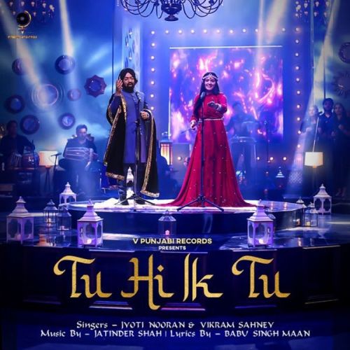 Tu Hi Ik Tu Vikram Sahney, Jyoti Nooran mp3 song download, Tu Hi Ik Tu Vikram Sahney, Jyoti Nooran full album