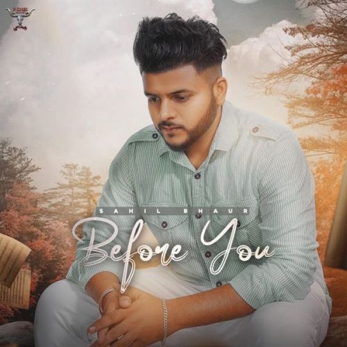 Before You Sahil Bhaur mp3 song download, Before You Sahil Bhaur full album