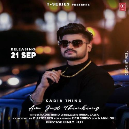 Am Just Thinking Kadir Thind mp3 song download, Am Just Thinking Kadir Thind full album