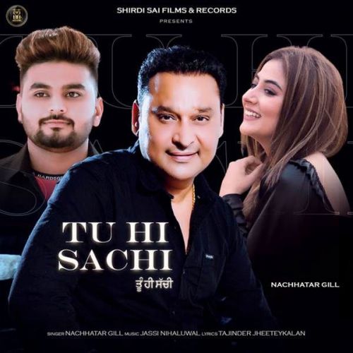 Tu Hi Sachi Nachhatar Gill mp3 song download, Tu Hi Sachi Nachhatar Gill full album