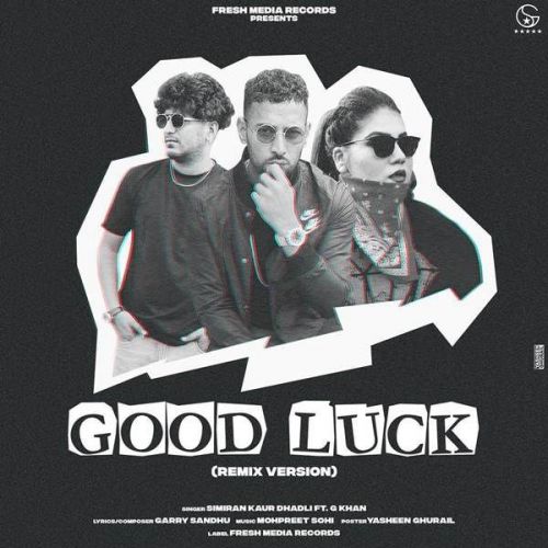 Good Luck (Remix) G Khan, Simiran Kaur Dhadli mp3 song download, Good Luck (Remix) G Khan, Simiran Kaur Dhadli full album