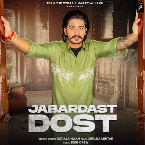 Jabardast Dost Gurlej Akhtar, Korala Maan mp3 song download, Jabardast Dost Gurlej Akhtar, Korala Maan full album