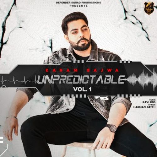 Download Dont Go Karam Bajwa mp3 song, Unpredictable Vol.1 Karam Bajwa full album download