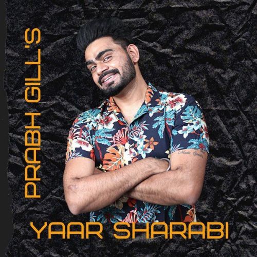 Yaar Sharabi Prabh Gill mp3 song download, Yaar Sharabi Prabh Gill full album