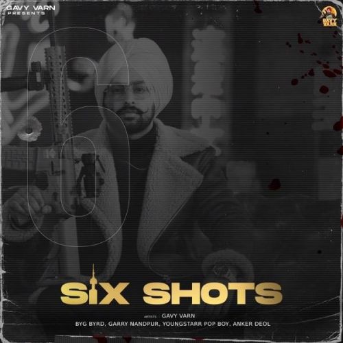 Billo Gavy Varn mp3 song download, Six Shots Gavy Varn full album