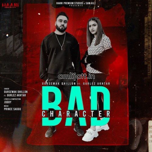 Bad Character Gurlej Akhtar, Gursewak Dhillon mp3 song download, Bad Character Gurlej Akhtar, Gursewak Dhillon full album