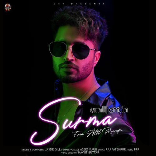 Surma (From Alll Rounder) Asees Kaur, Jassie Gill mp3 song download, Surma (From Alll Rounder) Asees Kaur, Jassie Gill full album