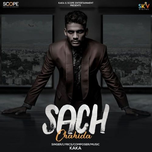 Download Sach Chahida Song Download Kaka mp3 song, Sach Chahida Song Download Kaka full album download