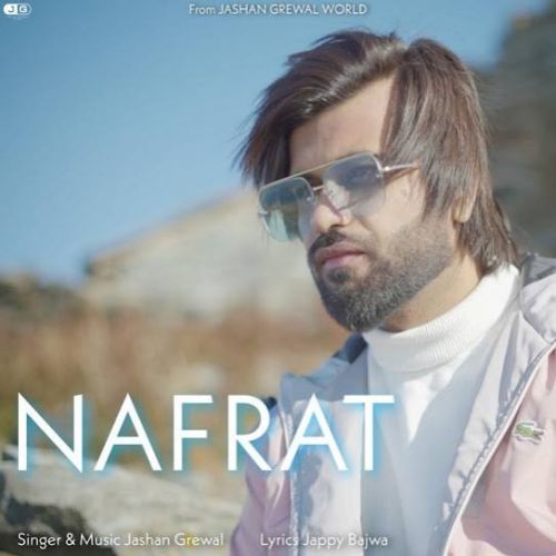 Nafrat Jashan Grewal mp3 song download, Nafrat Jashan Grewal full album