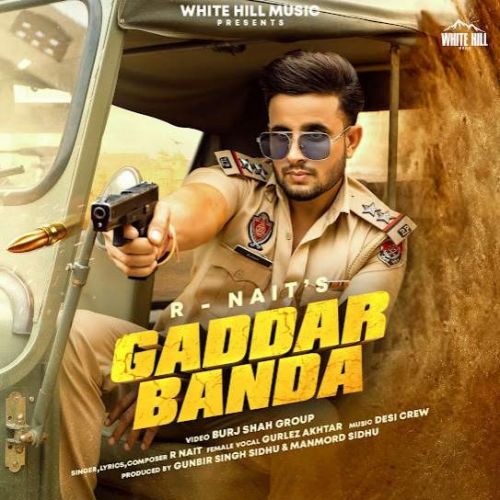 Gaddar Banda R Nait mp3 song download, Gaddar Banda R Nait full album