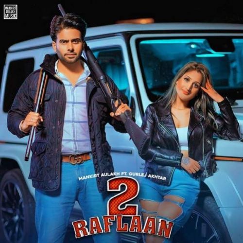 Download 2 Raflaan Mankirt Aulakh, Gurlej Akhtar mp3 song, 2 Raflaan Mankirt Aulakh, Gurlej Akhtar full album download