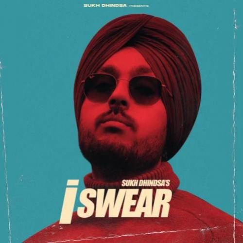 I Swear Sukh Dhindsa, Mxrci mp3 song download, I Swear Sukh Dhindsa, Mxrci full album