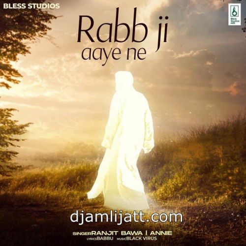 Rabb Ji Aaye Ne Annie, Ranjit Bawa mp3 song download, Rabb Ji Aaye Ne Annie, Ranjit Bawa full album