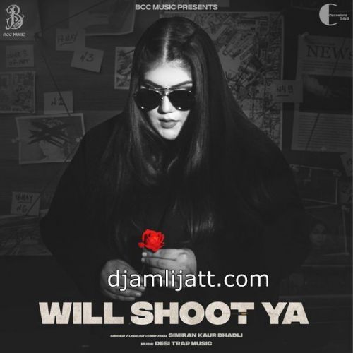 Will Shoot Ya Simiran Kaur Dhadli mp3 song download, Will Shoot Ya Simiran Kaur Dhadli full album