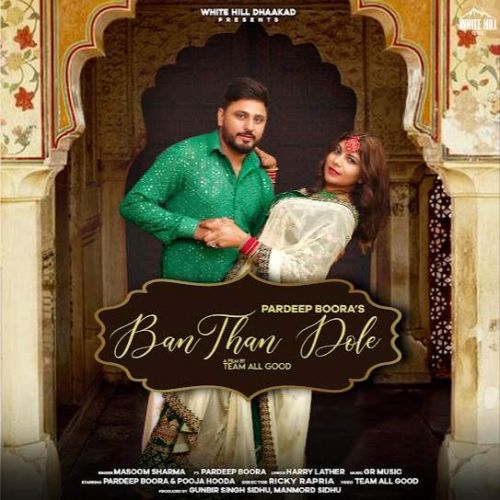 Download Ban Than Dole Masoom Sharma mp3 song, Ban Than Dole Masoom Sharma full album download